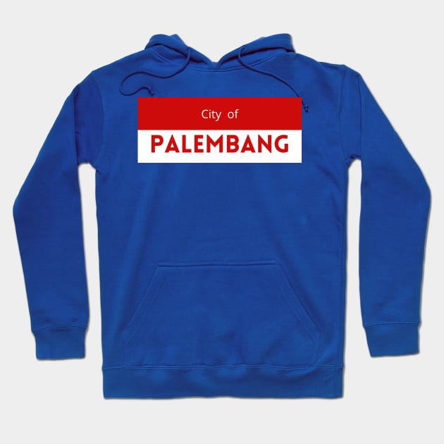 The City of Palembang in Indonesia Flag Hoodie by aybe7elf